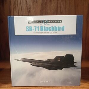 SR-71 Blackbird: Lockheed's Ultimate Spy Plane (Legen... by David Doyle Hardback